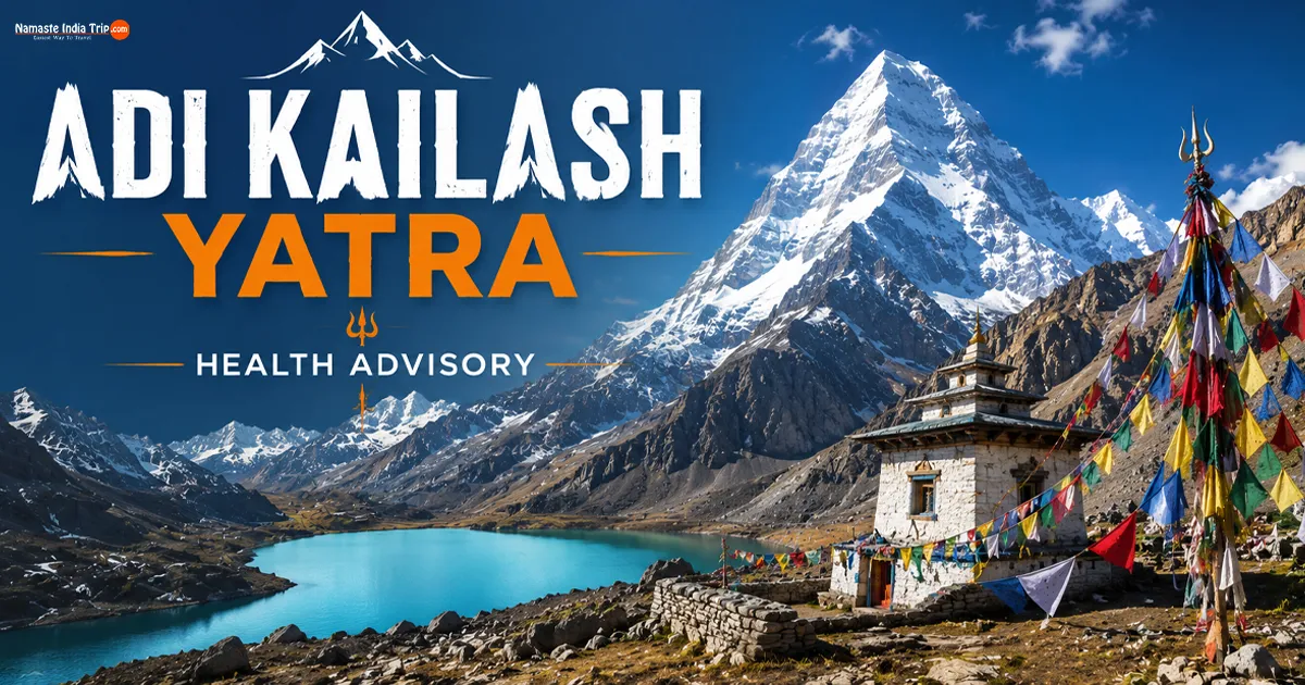 Adi Kailash Yatra Health Advisory 2026
