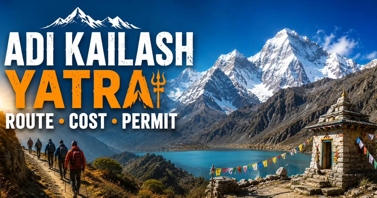 Adi Kailash Yatra 2026: Sacred Himalayan Pilgrimage Guide
