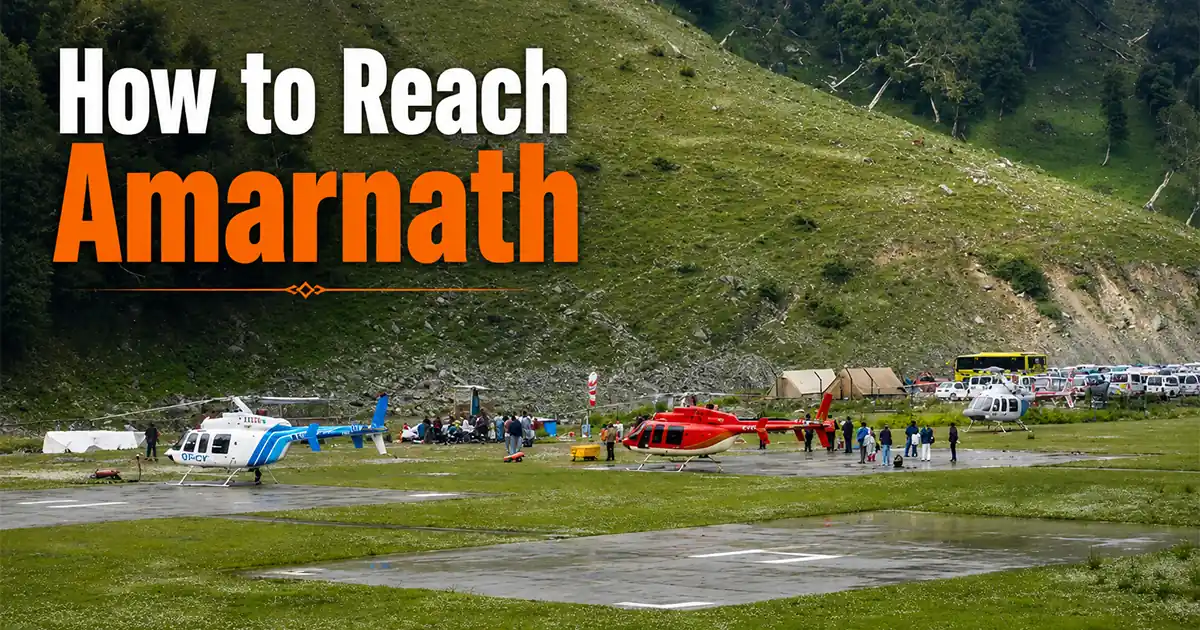 How to Reach Amarnath with Route Map - How to Reach Amarnath – Practical Travel Reality