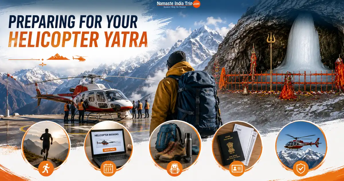 How to Plan For Amarnath Yatra by Helicopter 2026 - Preparing for Your Helicopter Yatra