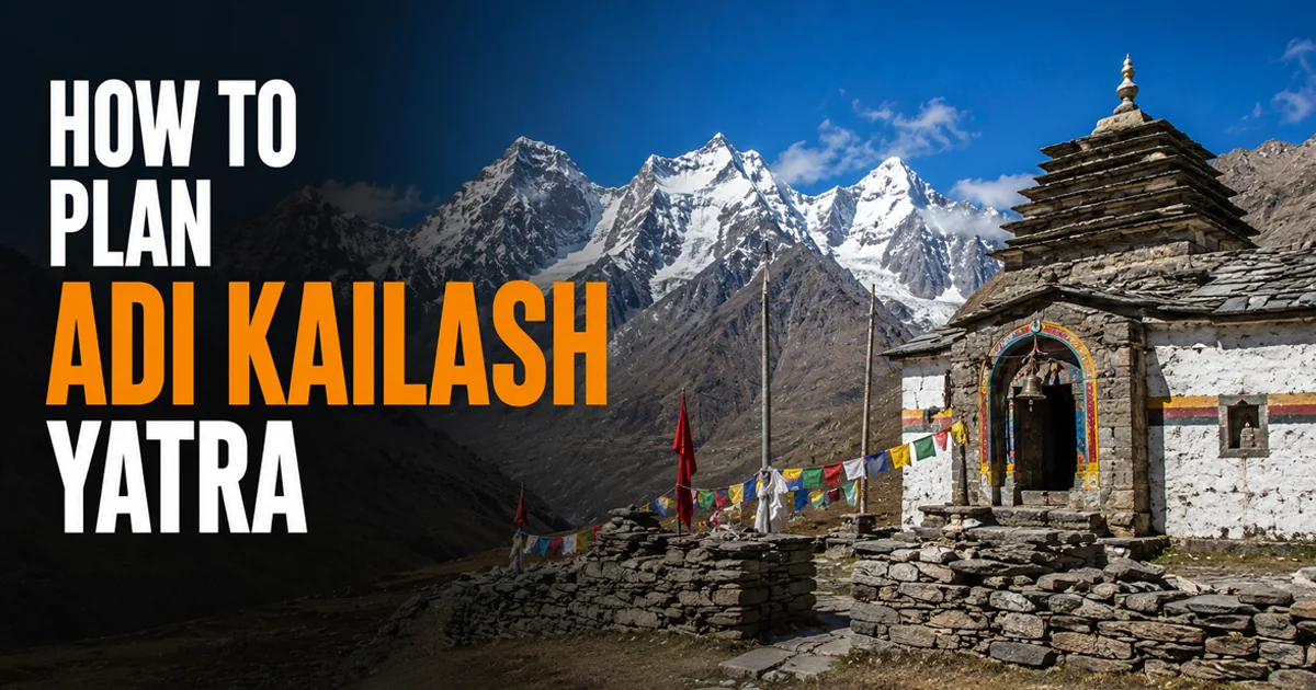 How to Plan Adi Kailash Yatra