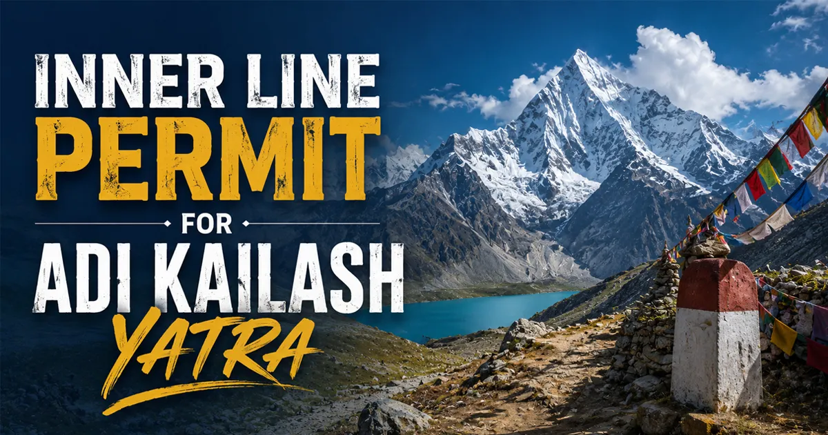 How to Get Adi Kailash Inner Line Permit in 2026